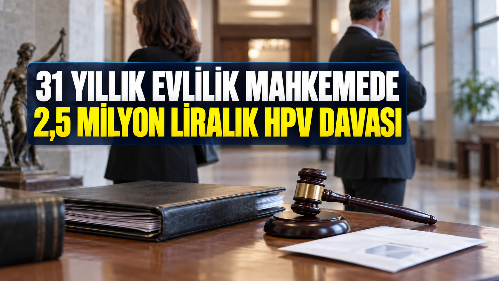 31 yıllık evlilik mahkemeye taşındı