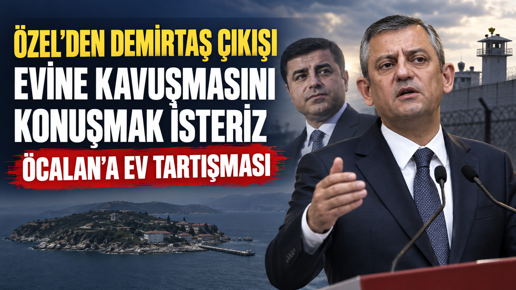 “Öcalan’a ev” tartışmasına Özgür Özel de katıldı